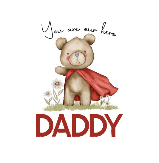 “You are our hero DADDY” Digital Download (purchase separately)